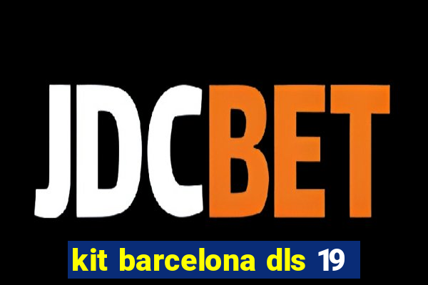 kit barcelona dls 19